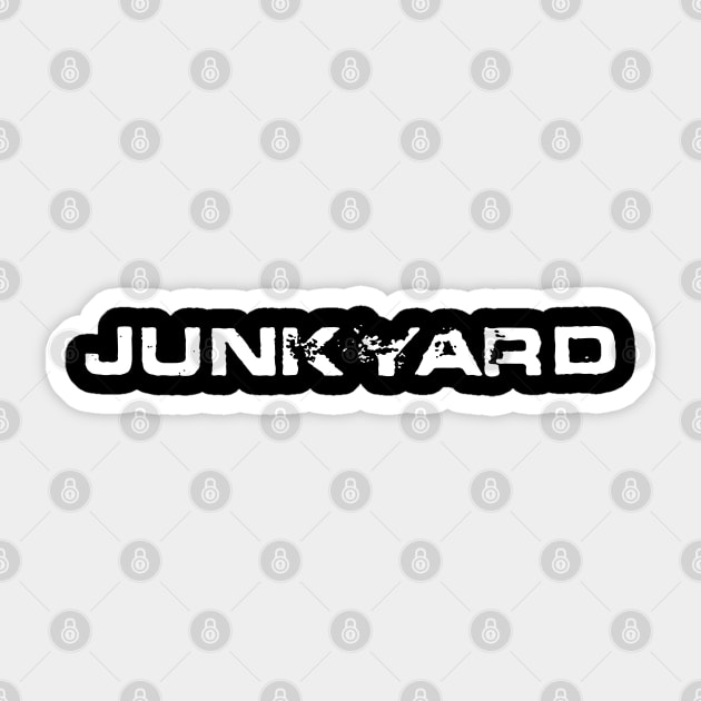 Junkyard! Junkyard! Junkyard! Sticker by MagicEyeOnly